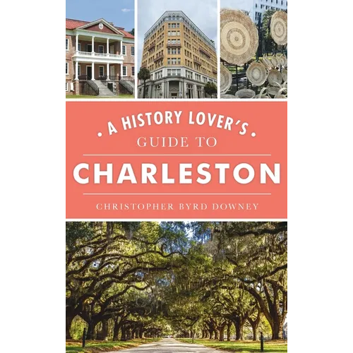 History Lover's Guide to Charleston - Hardcover