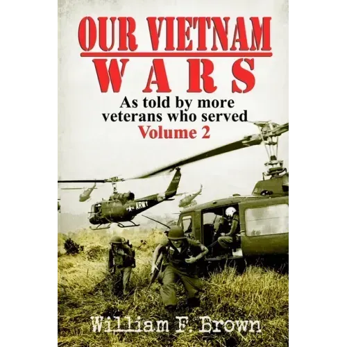 Our Vietnam Wars, Volume 2: as told by more veterans who served - Paperback
