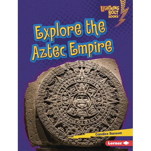 Explore the Aztec Empire - Library Binding