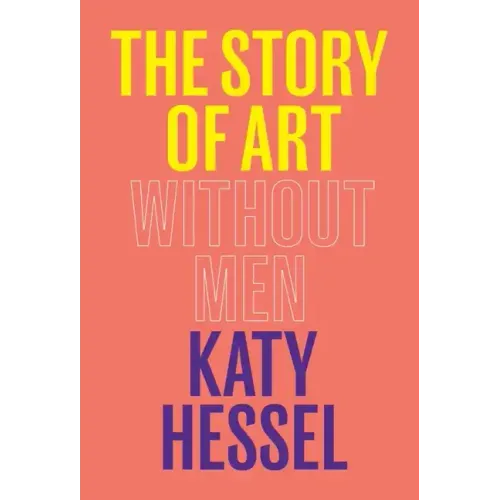 The Story of Art Without Men - Hardcover
