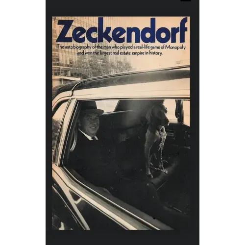 Zeckendorf: The autobiograpy of the man who played a real-life game of Monopoly and won the largest real estate empire in history. - Hardcover