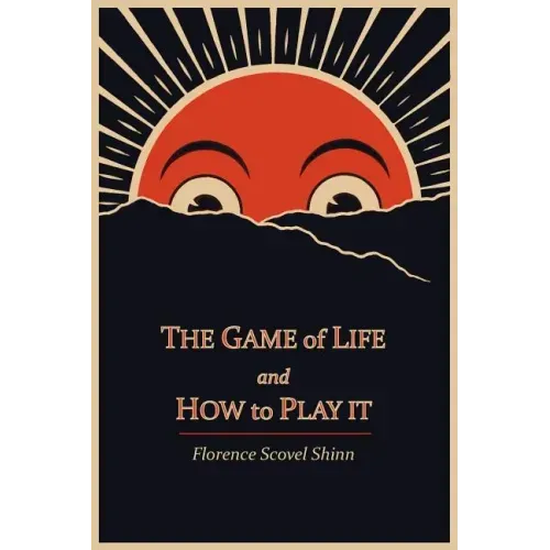 The Game of Life and How to Play It - Paperback