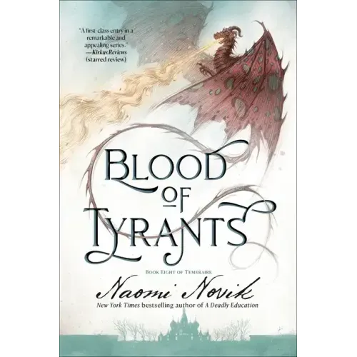 Blood of Tyrants: Book Eight of Temeraire - Paperback
