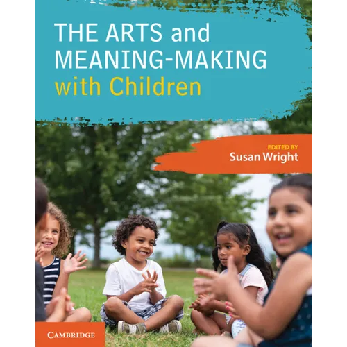 The Arts and Meaning-Making with Children - Paperback