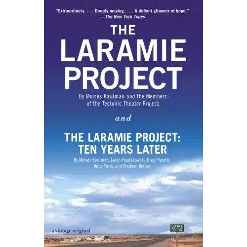 The Laramie Project and the Laramie Project: Ten Years Later - Paperback