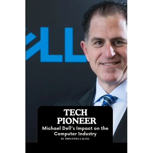 Tech Pioneer: Michael Dell's Impact on the Computer Industry - Paperback