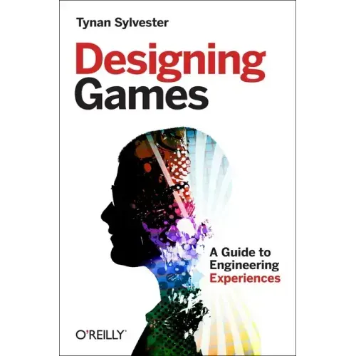 Designing Games: A Guide to Engineering Experiences - Paperback
