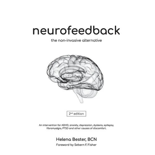 Neurofeedback: The Non-Invasive Alternative - Paperback