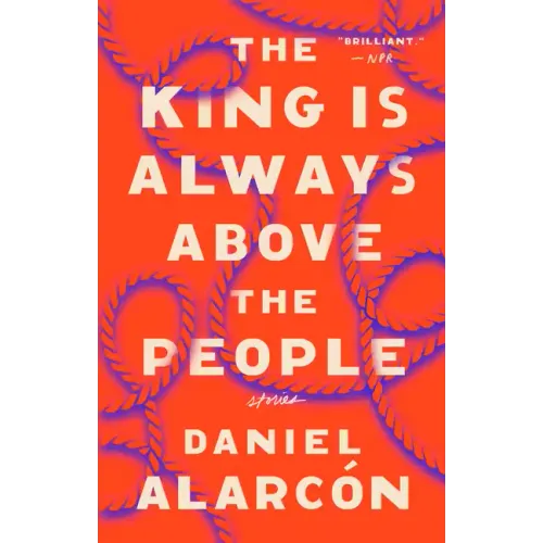 The King Is Always Above the People: Stories - Paperback
