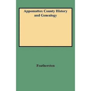 Appomattox County History and Genealogy - Paperback