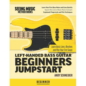Left-Handed Bass Guitar Beginners Jumpstart: Learn Basic Lines, Rhythms and Play Your First Songs - Paperback