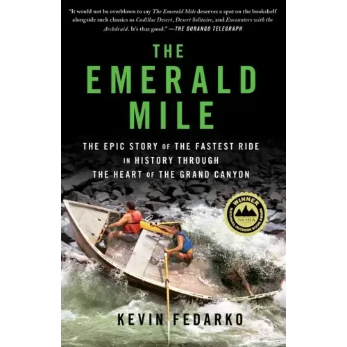 The Emerald Mile: The Epic Story of the Fastest Ride in History Through the Heart of the Grand Canyon - Paperback