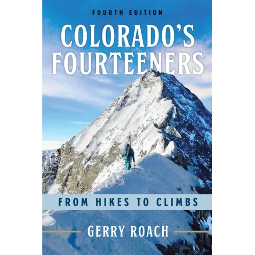 Colorado's Fourteeners: From Hikes to Climbs - Paperback