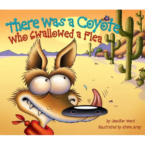 There Was a Coyote Who Swallowed a Flea - Hardcover