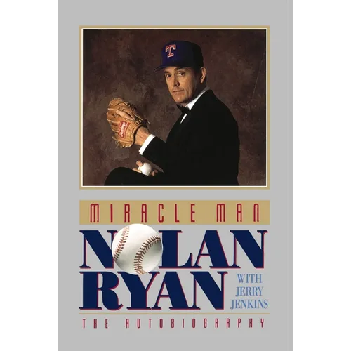 The Miracle Man: Nolan Ryan: An Autobiography - Paperback