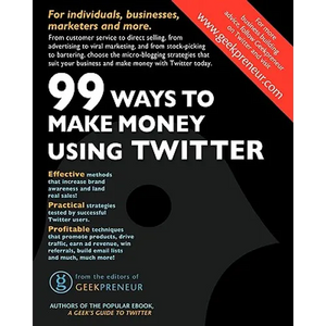99 Ways To Make Money Using Twitter - Paperback