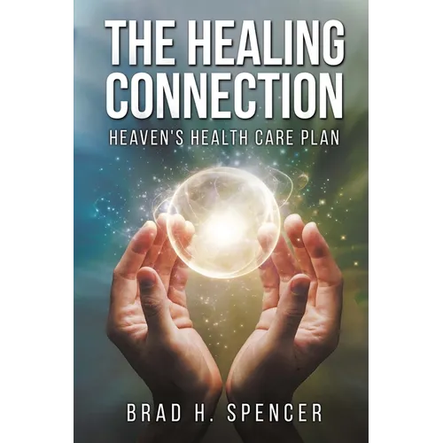 The Healing Connection: Heaven's Health Care Plan - Paperback