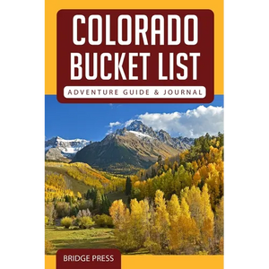 Colorado Bucket List Adventure Guide & Journal - Paperback