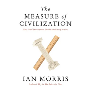 The Measure of Civilization: How Social Development Decides the Fate of Nations - Paperback