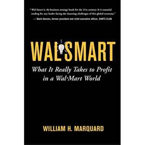 Wal-Smart: What It Really Takes to Profit in a Wal-Mart World - Paperback