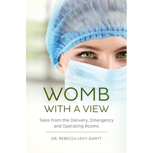 Womb With a View: Tales from the Delivery, Emergency and Operating Rooms - Paperback
