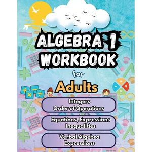 Summer Math Algebra 1 Workbook for Adults Bridge Building Activities: Essential Skills Practice Worksheets - Paperback