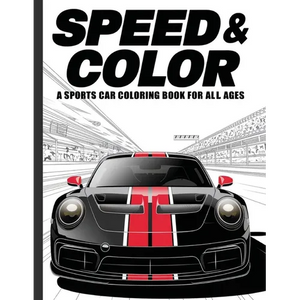 Speed & Color: A Sports Car Coloring Book for All Ages - Paperback