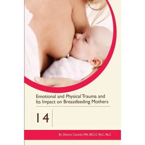 Emotional and Physical Trauma and Its Impact on Breastfeeding Mothers - Paperback