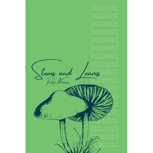 Stems and Leaves: Poems Inspired by Programming - Paperback