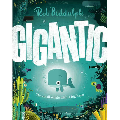 Gigantic: The Small Whale with a Big Heart - Hardcover