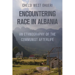 Encountering Race in Albania: An Ethnography of the Communist Afterlife - Paperback
