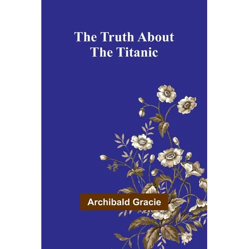 The Truth about the Titanic - Paperback