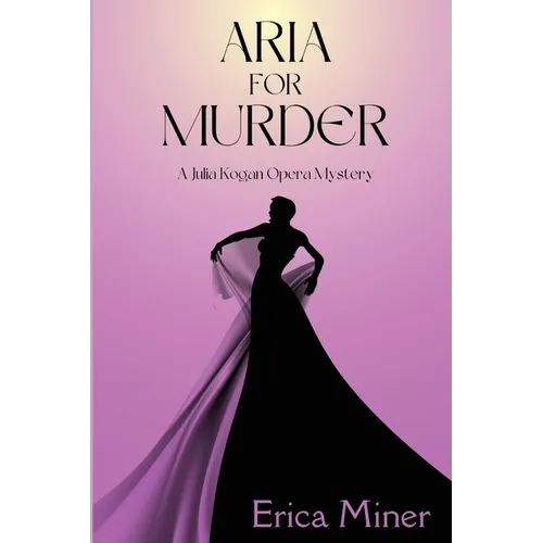 Aria for Murder: A Julia Kogan Opera Mystery - Paperback