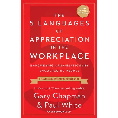 The 5 Languages of Appreciation in the Workplace: Empowering Organizations by Encouraging People - Paperback