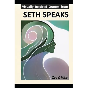 Visually Inspired Quotes from SETH SPEAKS - Paperback