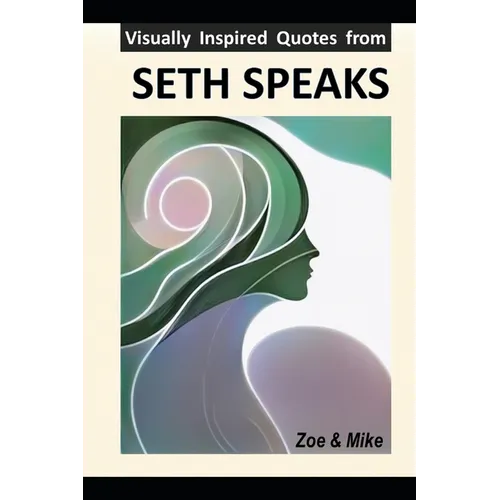 Visually Inspired Quotes from SETH SPEAKS - Paperback