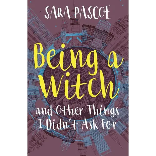 Being a Witch, and Other Things I Didn't Ask For - Paperback