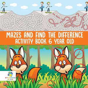 Mazes and Find the Difference Activity Book 6 Year Old - Paperback