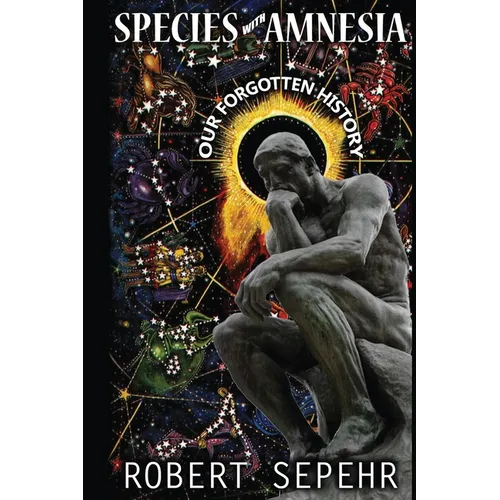 Species with Amnesia: Our Forgotten History - Paperback