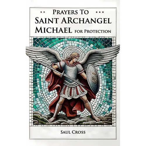 Prayers to St. Archangel Michael for Protection - Paperback