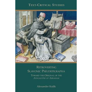 Retroverting Slavonic Pseudepigrapha: Towards the Original of the Apocalypse of Abraham - Paperback