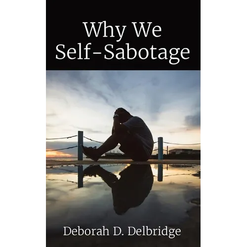 Why We Self-Sabotage - Paperback