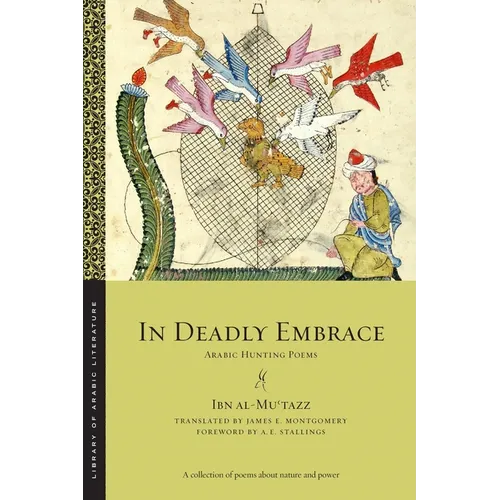In Deadly Embrace: Arabic Hunting Poems - Paperback