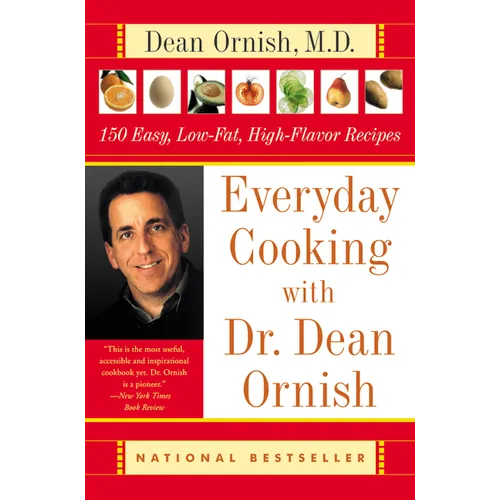 Everyday Cooking with Dr. Dean Ornish: 150 Easy, Low-Fat, High-Flavor Recipes - Paperback