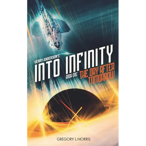 Gerry Anderson's Into Infinity: The Day After Tomorrow - Paperback