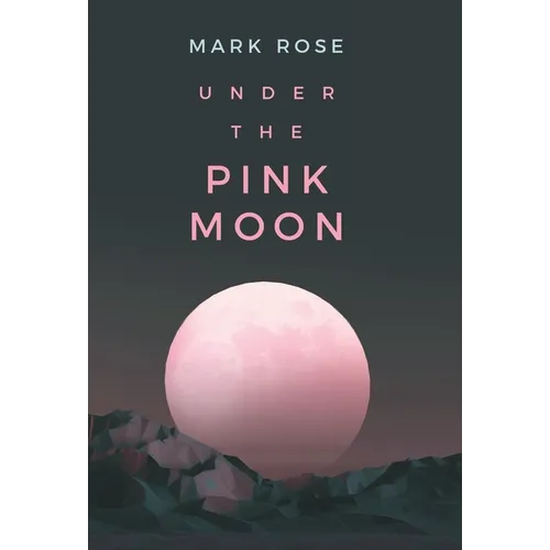 Under the Pink Moon - Hardcover