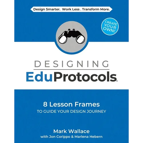 Designing EduProtocols: 8 Lesson Frames to Guide Your Design Journey - Paperback