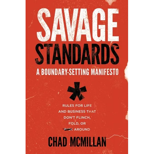 Savage Standards: A Boundary-Setting Manifesto - Paperback
