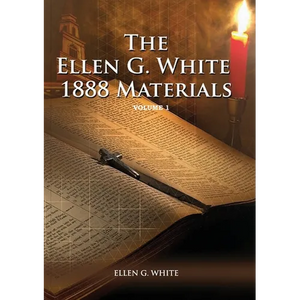1888 Materials Volume 1: (1888 Message, Country living, Final time events quotes, Justification by Faith according to the Third Angels Message) - Paperback