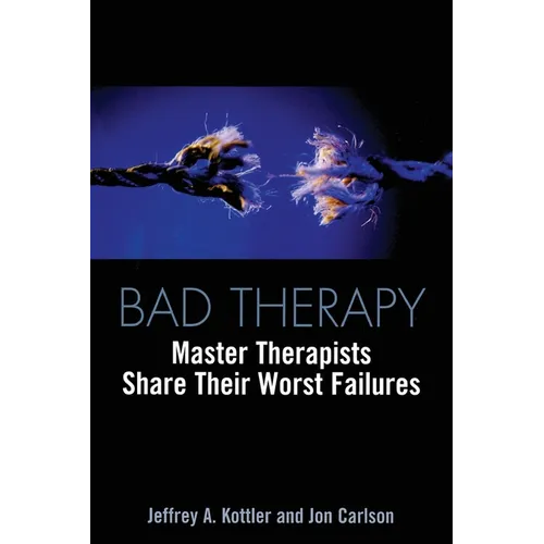 Bad Therapy: Master Therapists Share Their Worst Failures - Paperback